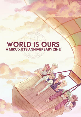 World is Ours: A Miku x BTS Anniversary Fanzine